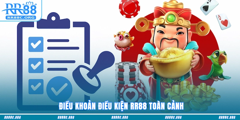 Điều khoản điều kiện RR88 toàn cảnh